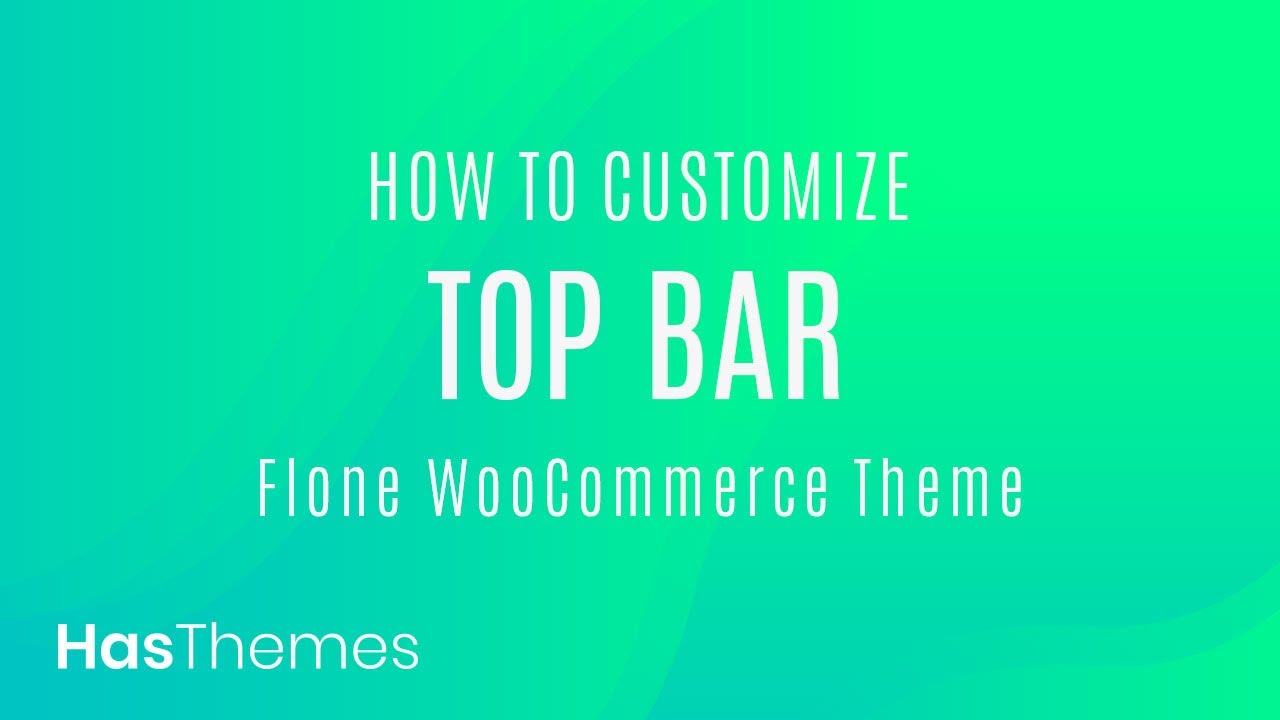 How to customize top bar in Flone WooCommerce theme | Part 25