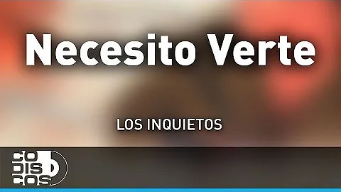 Necesito Verte, Los Inquietos - Audio