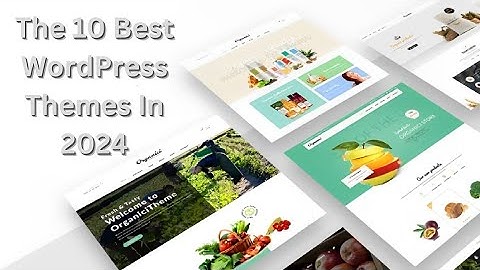 The 10 Best WordPress Themes In 2024
