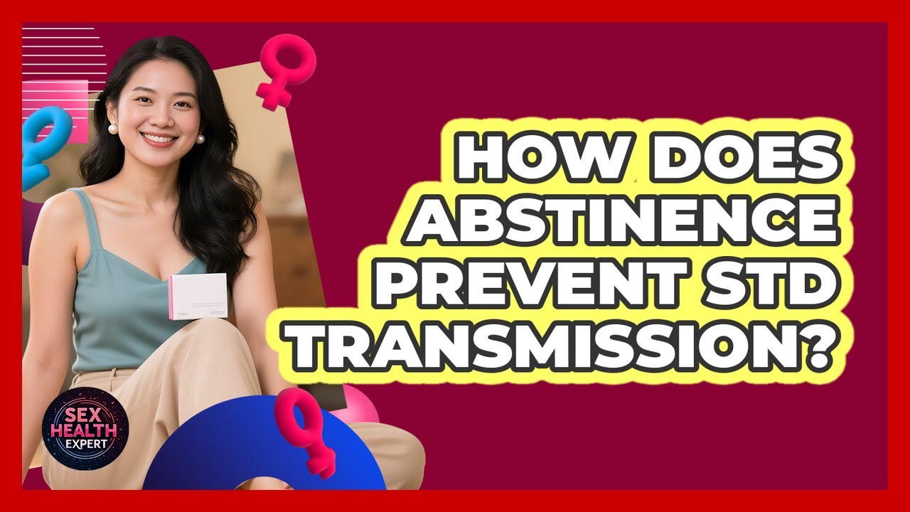 How Does Abstinence Prevent STD Transmission? - YouTube