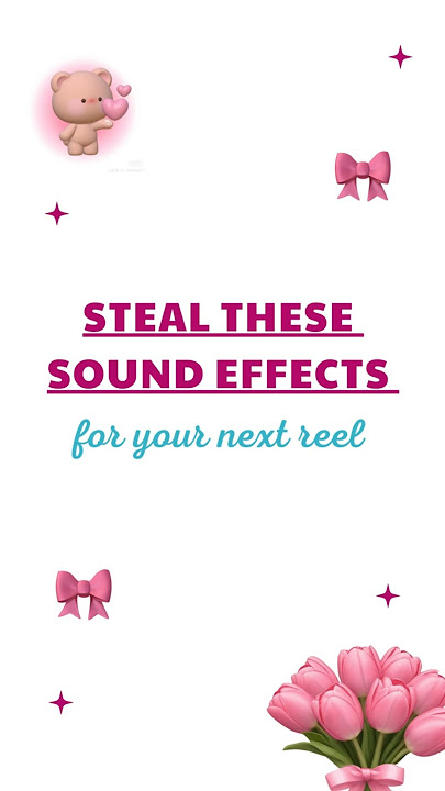 Best Sound Effects for Reels & Shorts  CapCut Editing Tips