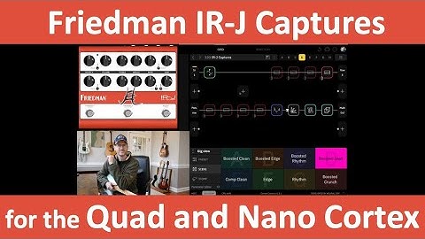 Friedman IR-J Preamp Captures for the Quad Cortex and Nano Cortex
