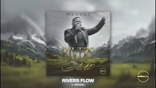 Rivers Flow |  Audio | Mendel