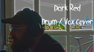 Dark Red - Drum / Vox Cover