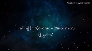 Video thumbnail of "Falling In Reverse - Superhero (Lyrics)"