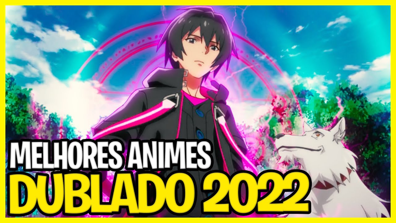 TOP 10 MELHORES ANIMES DUBLADOS PARA ASSISTIR EM 2022! (NOVOS ANIMES  DUBLADOS)🔥 