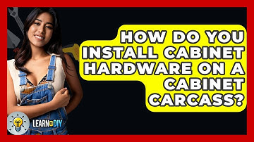 How Do You Install Cabinet Hardware On A Cabinet Carcass? - LearnToDIY360.com