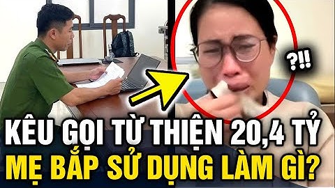 Vụ mẹ Bắp bị tố NHẬN TỪ THIỆN SAU MỤC ĐÍCH, công an CÔNG BỐ KẾT QUẢ | Tin 3 Phút