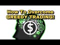 How To Overcome GREED In Trading! *Trading Psychology 101*🧠