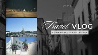Lisbon 2023: Sanctuary of Our Lady of Fátima, Santarém, & Almada, Portugal