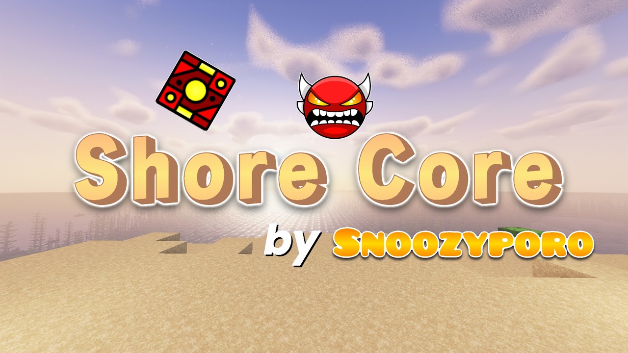 Shore Core by Snoozyporo | Geometry Dash Platformer Insane Demon - YouTube