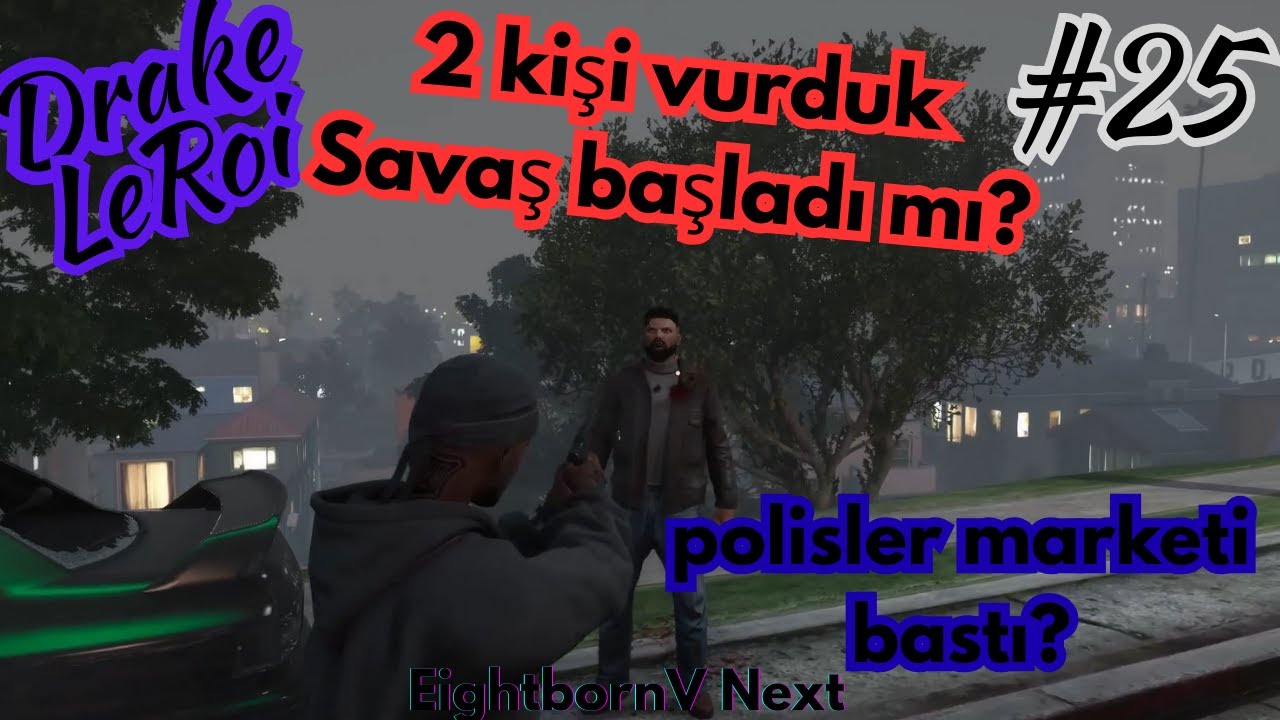 EightbornV Next | Savaş başladı? 2 kişi vurduk Polisler marketimizi bastı | Drake LeRoi #25