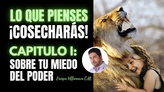 Video 2: Lo Que Pienses ¡Cosecharás!: Sobre Tu Miedo Del Poder