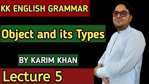 Lecture 5: Object and its Types by Karim Khan