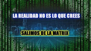 Cómo es el Universo realmente - Salimos de la Matrix