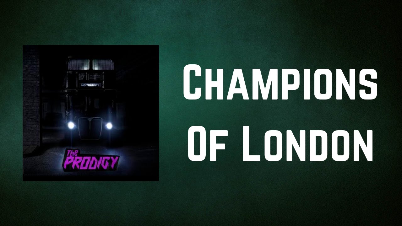 Aftale Mose Embankment The Prodigy - Champions Of London (Lyrics) - YouTube