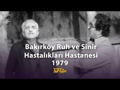 Bakırköy Ruh ve Sinir Hastalıkları Hastanesi (1979) | TRT Arşiv