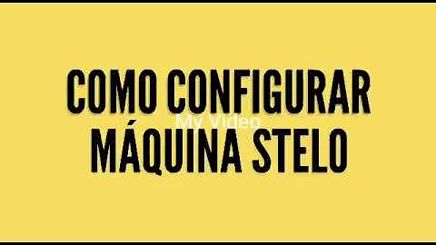 Como configurar minha máquina stelo?