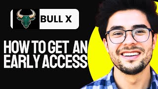 How to Avoid the Bull X Waitlist and Get Early Access to BullX.io (Updated 2025)