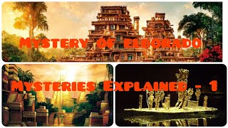 Unveiling the Myth of El Dorado | Mysteries Explained - 1 #LostCity #SouthAmerica #ElDorado