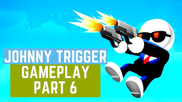 Johnny Trigger Gameplay Walkthrough Part 6 (110LVL - 136LVL)