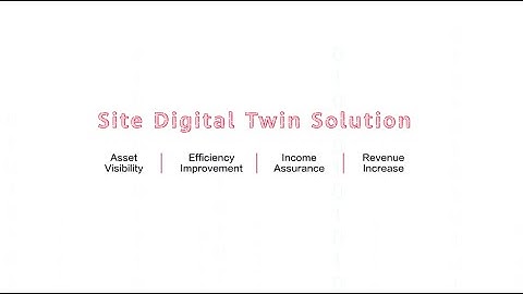 Huawei Site Digital Twin: Builds Data Foundation & Achieves Lean Production Goal