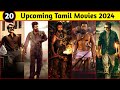 20 upcoming tamil movies 2024  upcoming kollywood films list 2024 cast release date trailer