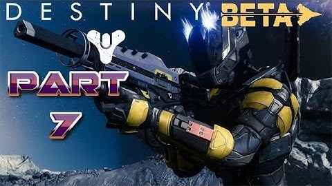 Destiny (BETA) Walkthrough - Part 7