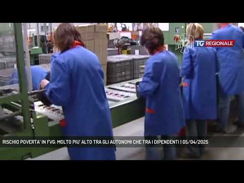RISCHIO POVERTA’ IN FVG: MOLTO PIU’ ALTO TRA GLI AUTONOMI CHE TRA I DIPENDENTI | 05/04/2025