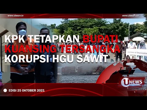[U-NEWS] BUPATI KUANSING TERSANGKA KORUPSI | U-NEWS EDISI 25 OKTOBER 2021