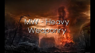 MW - Heavy Weaponry