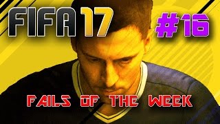 FIFA 17| Fails of the WEEK #16