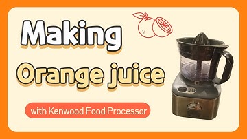 Making orange juice with Kenwood FDM316SS
