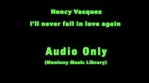 Nancy Vasquez - I'll never fall in love again