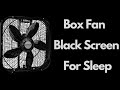 BEST FAN NOISE Holmes box fan BLACK SCREEN | SLEEP FAST