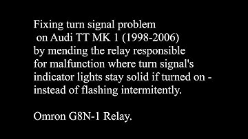 Audi TT MK1 Turn Signals Relay Problem Fix - Signal lights stay lit on instead of flashing.