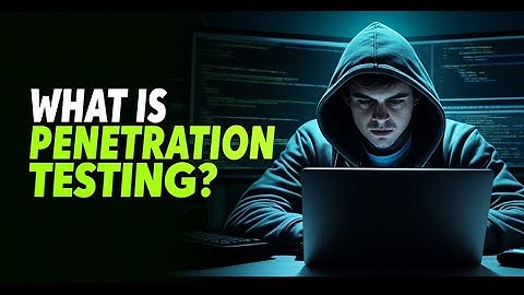 What is Penetration Testing? Hacking Your Own Company to Find Flaws