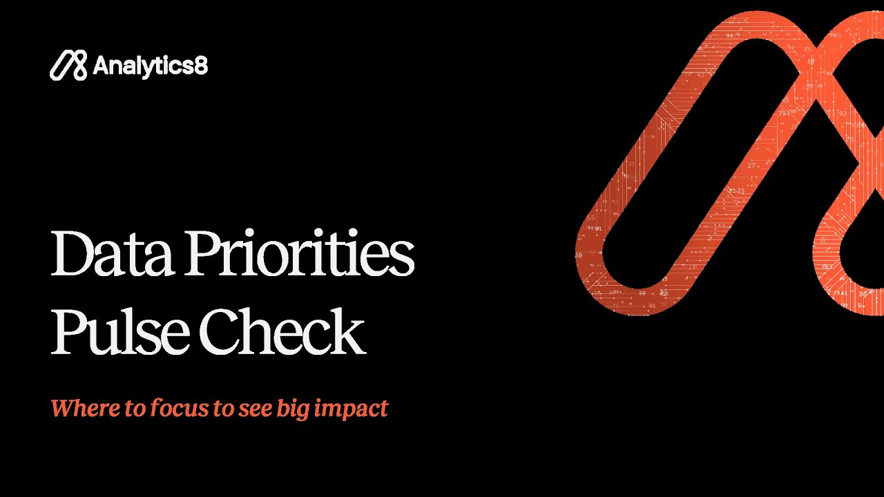 Data Priorities Pulse Check: Where to focus to see big impact