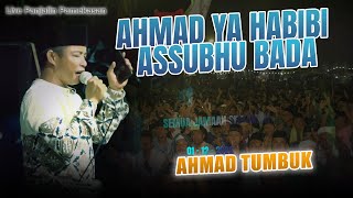 AHMAD YA HABIBI - ASSUBHU BADA - Ahmad Tumbuk Majelis Attaufiq |Terbaru 2022