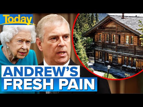 Prince Andrew to sell $32M Swiss chalet as Queen not paying legal fees | Today Show Australia