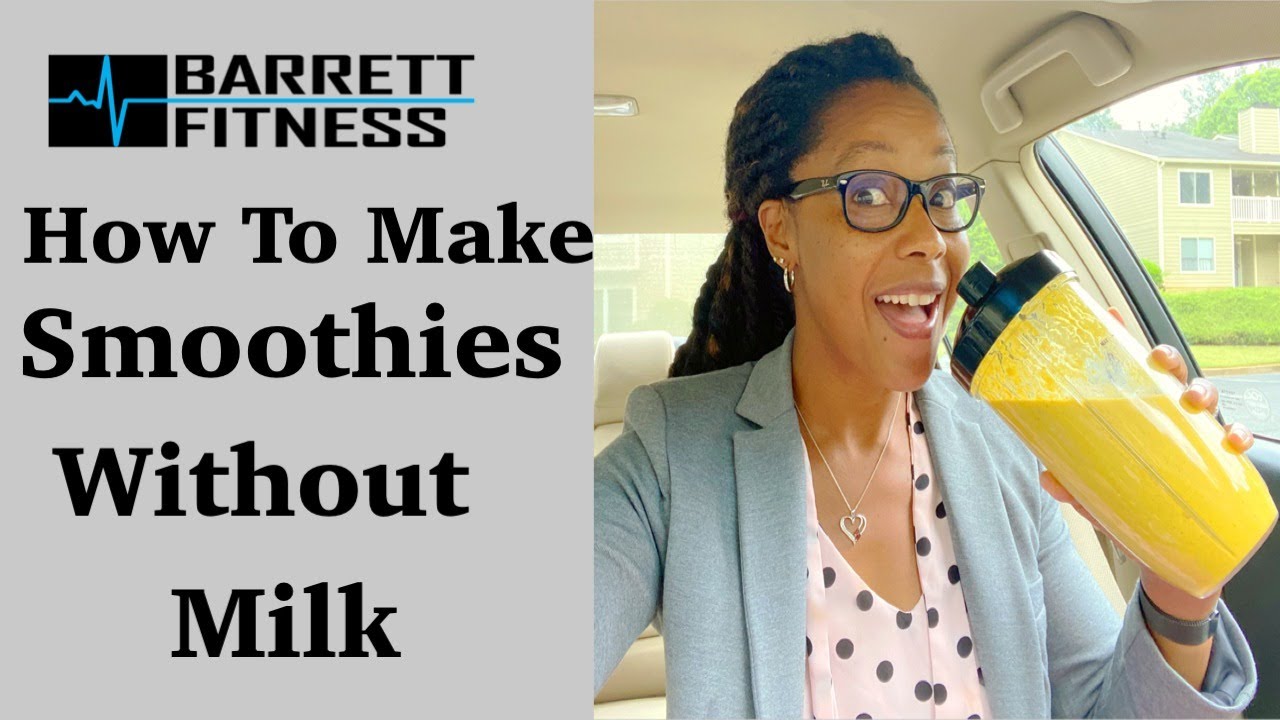 How To Make A Smoothie Without Milk YouTube