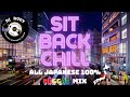 ジャパレゲ ミックス ~SIT BACK CHILL~JAPANESE REGGAE MIX ドライブ用 チル 作業BGM