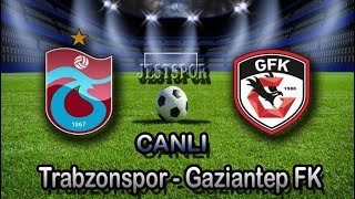 Canlı - Trabzonspor - Gaziantep Fk canlı maç izle #canlımaçizle #taraftarîum24izle