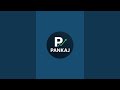 PANKAJ  is live!