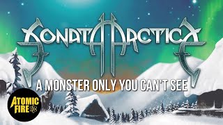 SONATA ARCTICA - A Monster Only You Can&#39;t See (Official Lyric Video)