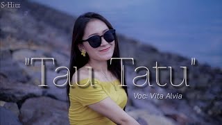 VITA ALVIA - TAU TATU || Lirik dan Terjemahan