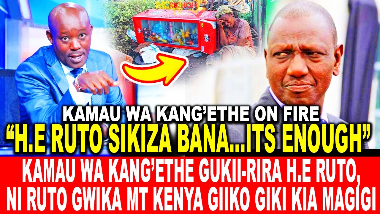 KAMAU WA KANG’ETHE GUKII-RIRA H.E RUTO, NI RUTO GWIKA MT KENYA GIIKO GIKI KIA MAGIGI