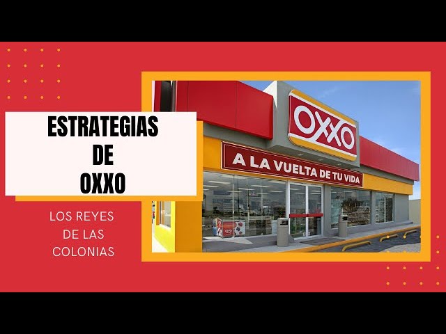 Estrategias de Oxxo, los Reyes de las Colonias | Lleva tu Negocio a un  Nivel Superior - YouTube