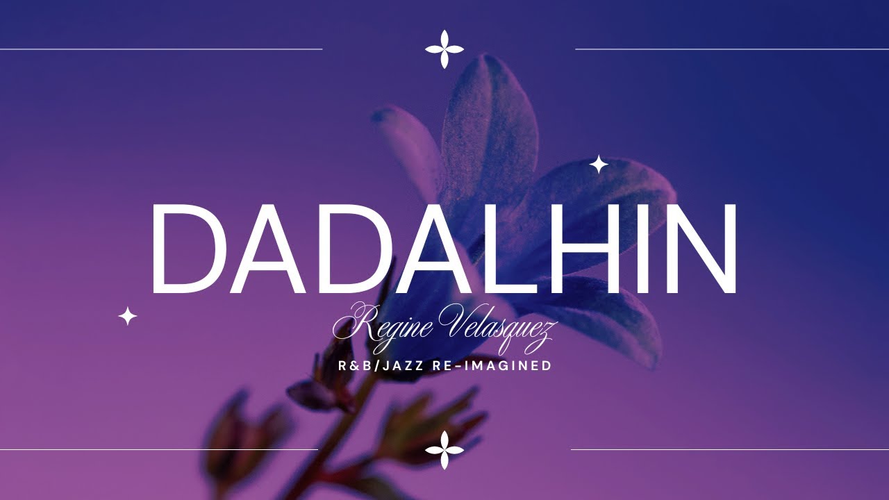 Regine Velasquez - Dadalhin (Lyrics) (OPM R&B/Jazz Re-imagined)