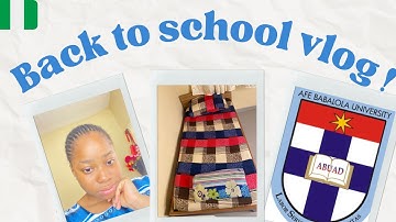 BACK TO SCHOOL VLOG - AFE BABALOLA UNIVERSITY ( ABUAD )🇳🇬  ~  catch up with me 🥰.